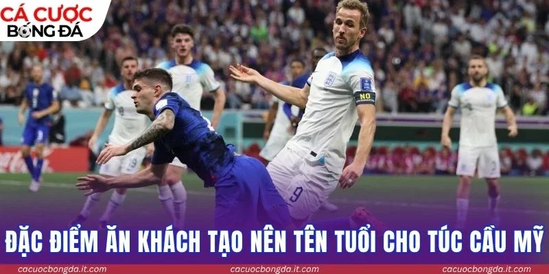 Đặc điểm ăn khách tạo nên tên tuổi cho túc cầu Mỹ