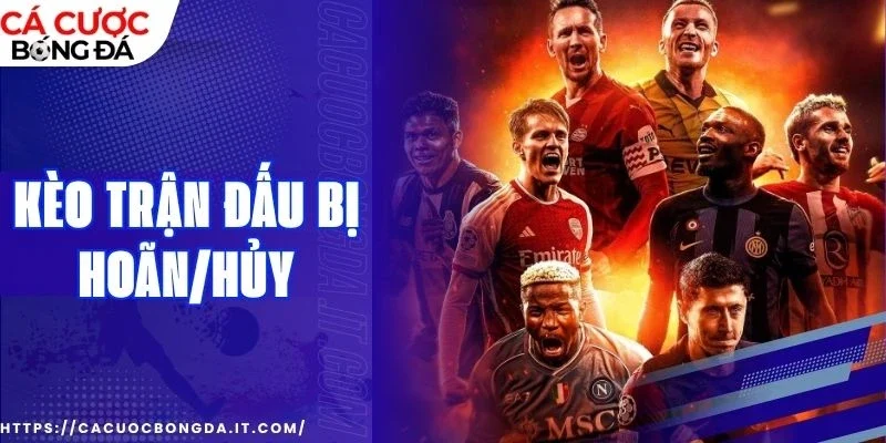 Mẹo giúp đảm quyền lợi khi trận đấu bị bãi bỏ